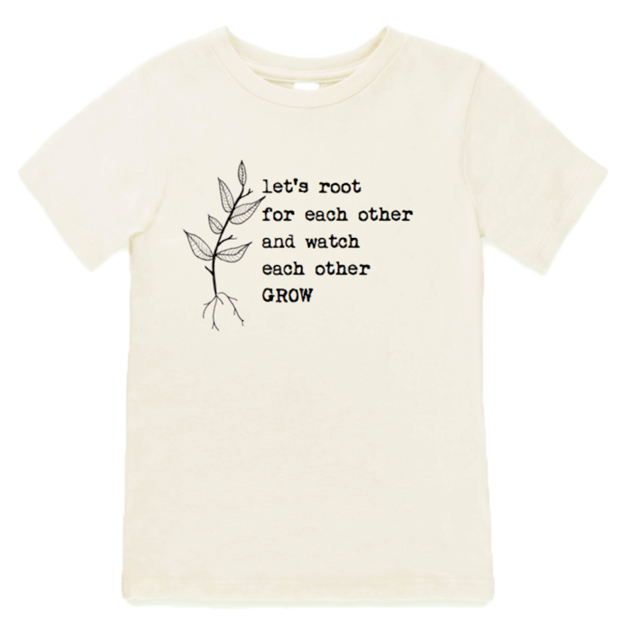 Let's Root For Each Other Organic Tee